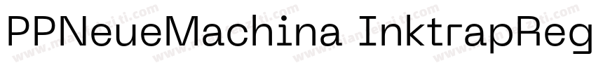 PPNeueMachina InktrapRegularotf字体转换
